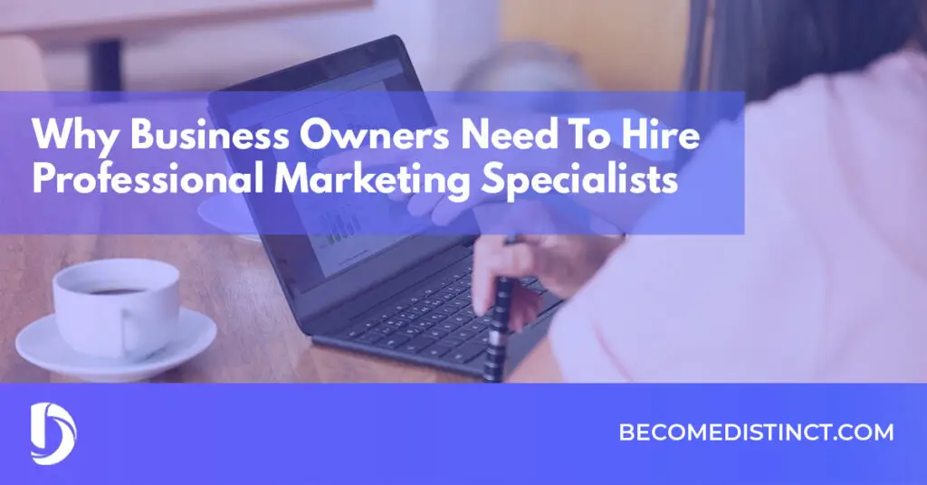 Why Business Owners Need To Hire Professional Marketing Specialists socialmedia