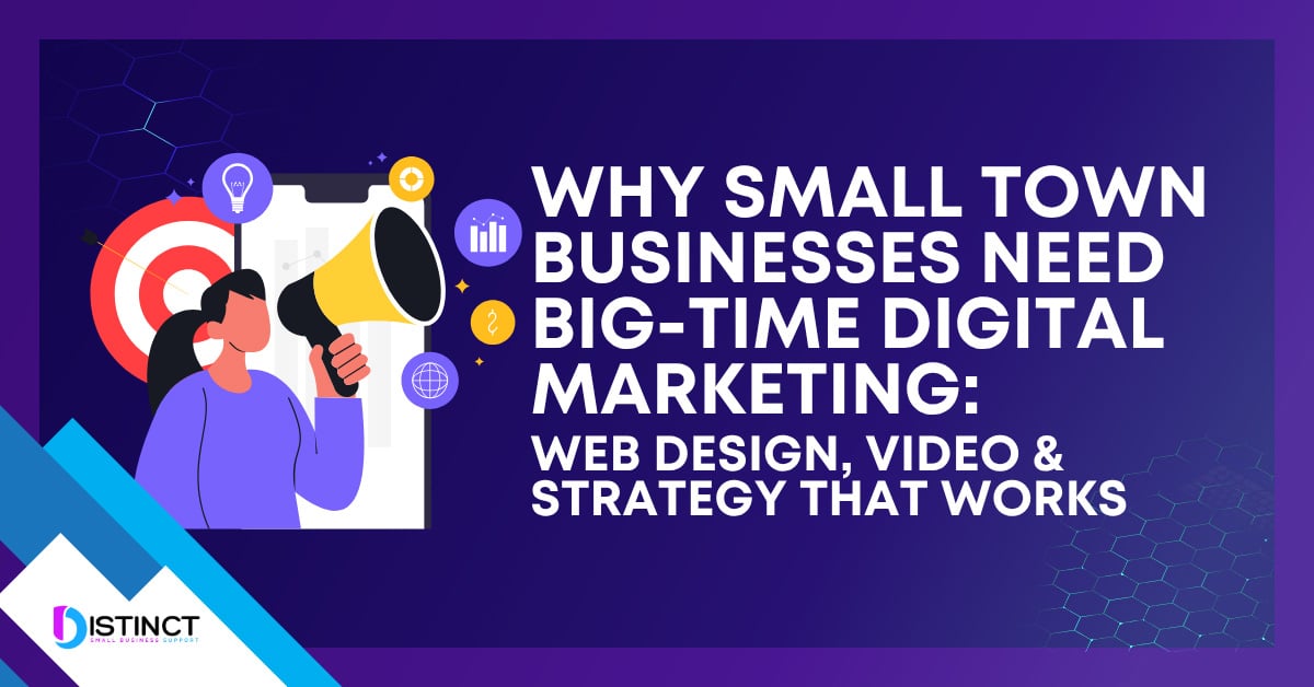 Small Town Business Marketing | Web Design & Video | Distinct